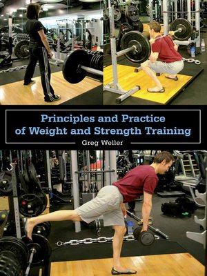 cover image of Principles and Practice of Weight and Strength Training